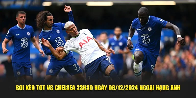 Ảnh đại diện soi kèo tot vs chelsea