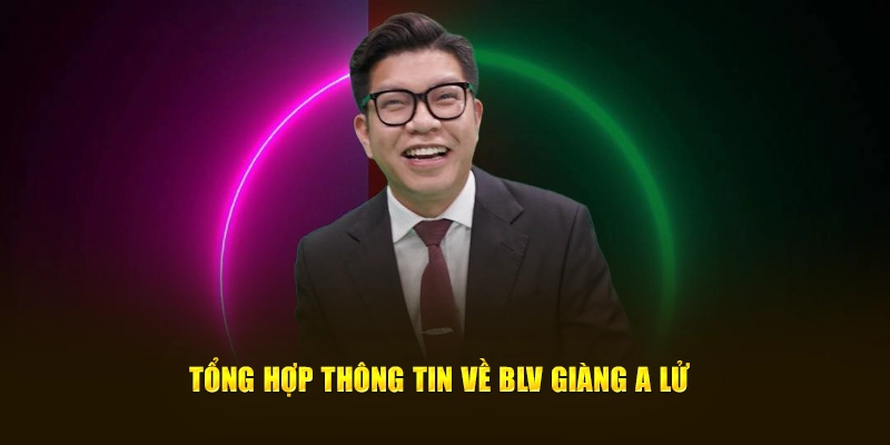 Tổng hợp thông tin về thú vị về BLV chất lượng 